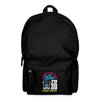 Pausiere Mein Spiel Nur Für 3D Druck Gamer - Rucksack - Schwarz - Vorne