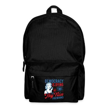 Democracy Dying Nice Fireworks Humor - Backpack - black - Front