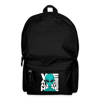 We Are Always Here Alien Extraterrestrial Science - Backpack - black - Front