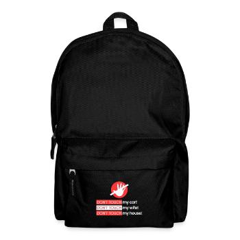Don't touch my car, my wife, my house - Backpack - black - Front