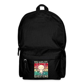 Axolotl. You Axolotl Questions. Lustiges Axolotl - Rucksack - Schwarz - Vorne