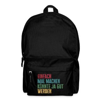 Einfach mal machen, könnte gut werden - Rucksack - Schwarz - Vorne