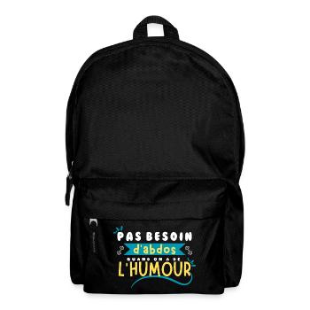Pas besoin d'abdos quand on a de l'humour ! - Sac à dos - noir - Devant