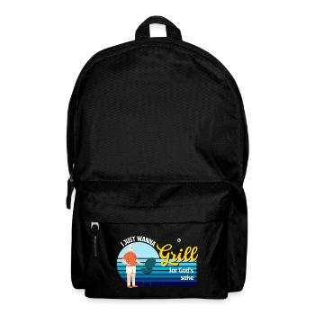 I just want to grill nothing more - Backpack - black - Front