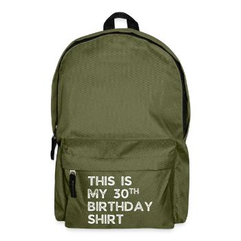 THIS IS MY 30TH BIRTHDAY SHIRT. 30TH BIRTHDAY - Backpack - olive green - Front