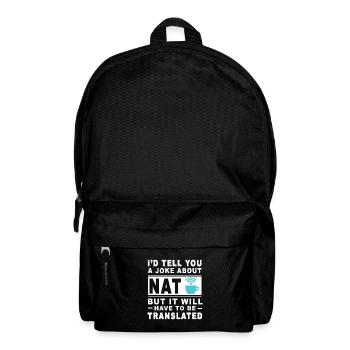 Je te raconterais une blague sur NAT mais il faudra - Sac à dos - noir - Devant