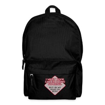 I Might Look Like I'm Doing Nothing.. But In My - Backpack - black - Front