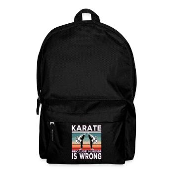Karate Because Murder is Wrong Karate Saying - Backpack - black - Front
