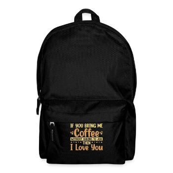 Si vous m’apportez du café sans avoir à demander - Sac à dos - noir - Devant