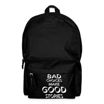 bad decisions great stories - Backpack - black - Front