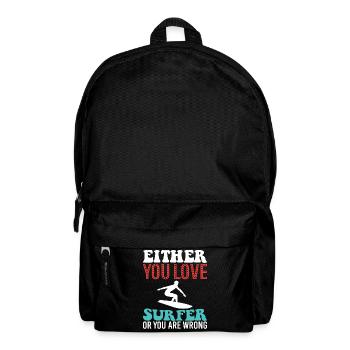 Entweder Du Liebst Surfer Oder Du Liegst Falsch - Rucksack - Schwarz - Vorne