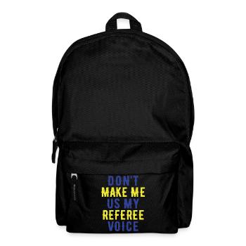 Don't force me to use my referee's voice - Backpack - black - Front