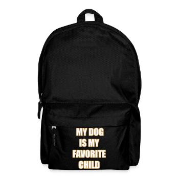 My Dog Is My Favorite Child Funny Dog Shirt - Rucksack - Schwarz - Vorne