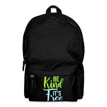 Be Kind It's Free Freundlichkeit Statement Spruch - Rucksack - Schwarz - Vorne