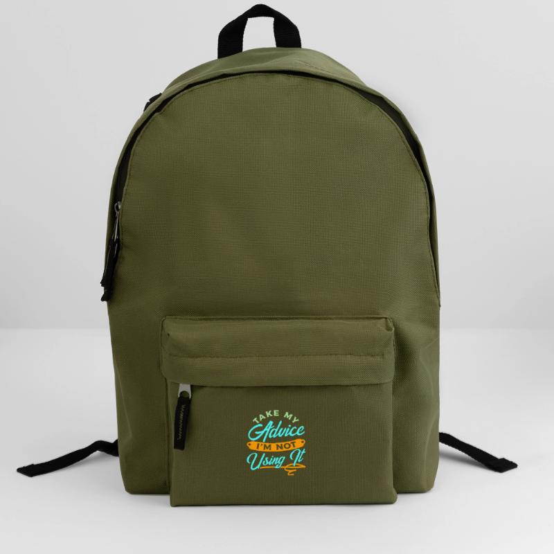 Sarcastic Gift Take My Advice I'm Not Using It Backpack