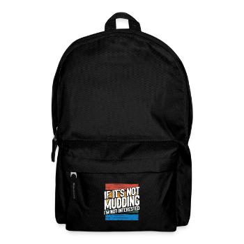 Mudder Gift If It's Not Mudding Not Interested - Backpack - black - Front