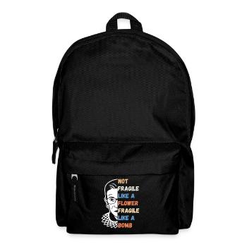 Not Fragile Like A Flower Fragile Like A Bomb RBG - Backpack - black - Front