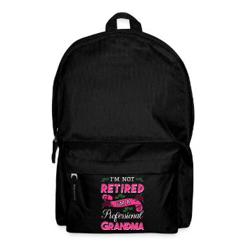 I'm Not Retired I'm A Professional Grandma - Backpack - black - Front