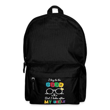 I Try To Be Good But I Take After My Uncle T Shirt - Rucksack - Schwarz - Vorne
