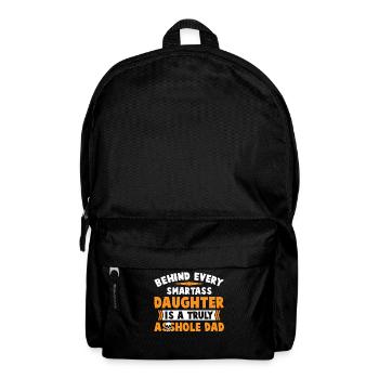 Smartass Daughter Is A Truly Asshole Dad - Rucksack - Schwarz - Vorne