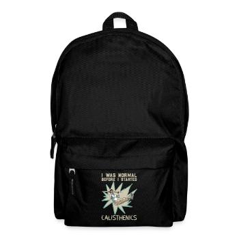 I Was Normal Before I Started Calisthenics - Backpack - black - Front