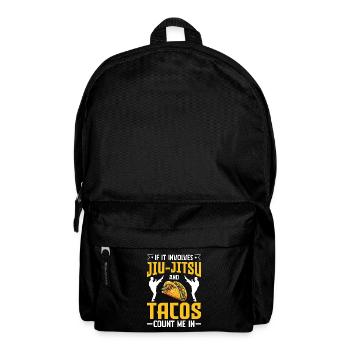 If it involves Jiu-Jitsu and Tacos count me in - Backpack - black - Front