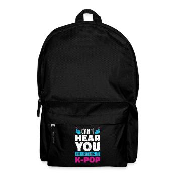 Ich kann dich nicht hören Lustiges Geschenk K Pop - Rucksack - Schwarz - Vorne