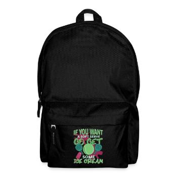 If you want a soft serve - Backpack - black - Front
