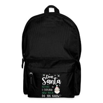 Dear Santa Before I explain What Do You Know? - Rucksack - Schwarz - Vorne