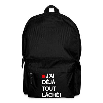 J’AI DÉJÀ TOUT LÂCHÉ | Humour autodérision - Sac à dos - noir - Devant