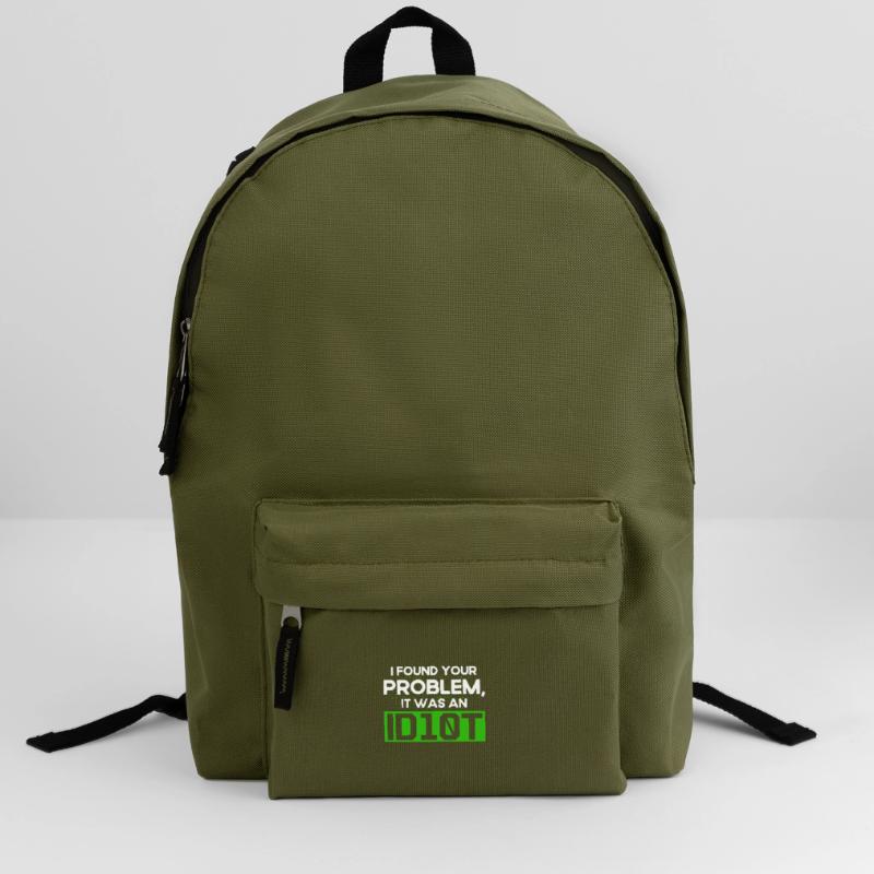 I Found Your Problem It Was An Idiot Software Develop Backpack