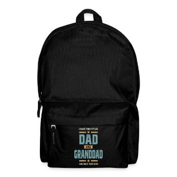 Mens I Have Two Titles Dad and Granddad Gift - Backpack - black - Front