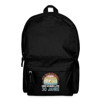 Ich war damals schon der Schnellste 30. Geburtstag - Rucksack - Schwarz - Vorne