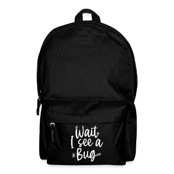 Wait I See A Bug Funny Bug Entomology Insects - Backpack - black - Front