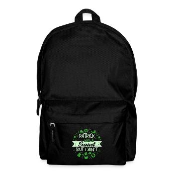 Patrick was a Saint but I Ain't - Backpack - black - Front