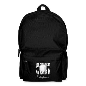Leg Dich nicht mit Zucker an er ist raffiniert - Rucksack - Schwarz - Vorne