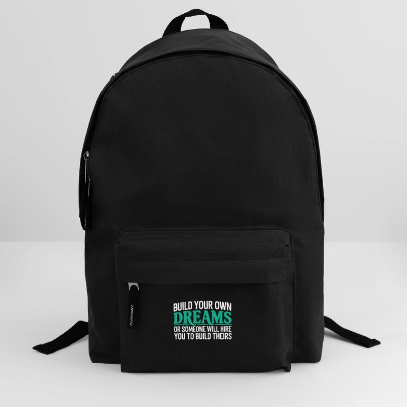 Bauen Sie Ihre eigenen Träume oder jemand wird Sie einstellen Rucksack