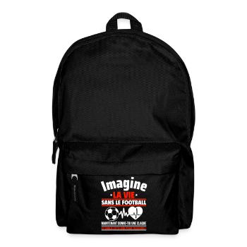 Imagine la vie sans foot, Cadeau fête des pères - Sac à dos - noir - Devant