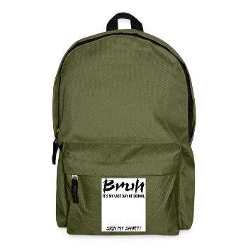 Bruh It's My Last Day Of School Sign My Tee shirt - Sac à dos - vert olive - Devant
