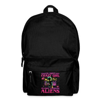 I'm that crazy Girl that loves Aliens - Rucksack - Schwarz - Vorne