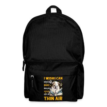 I wish I can magically make bulldogs appear out - Backpack - black - Front