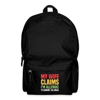 Wife Claims I'm Allergic to Leaving the House - Backpack - black - Front