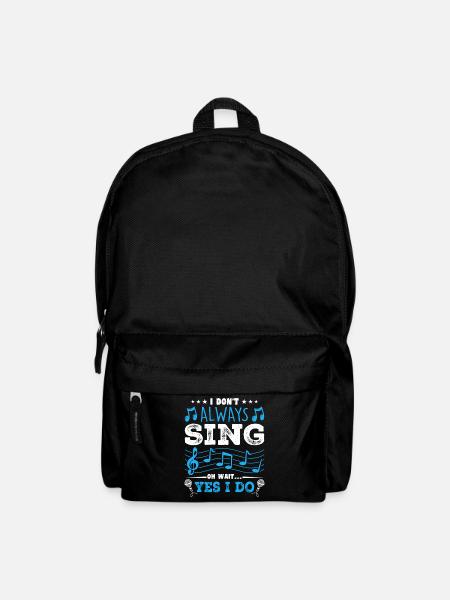 I Don't Always Sing Oh Wait, Funny Musical Theater - Rucksack - Schwarz