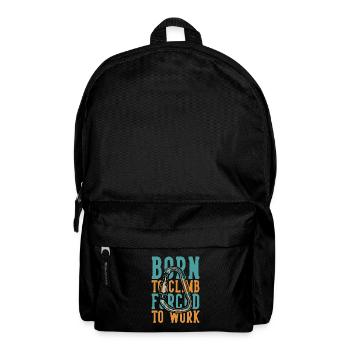 Born to Climb Forced to Work Alpinklettern - Rucksack - Schwarz - Vorne