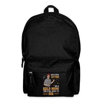Sitting Gold Mine Still Have To Dig Gold Diggers - Backpack - black - Front