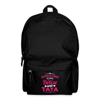 Pas le temps j'ai bêtise avec tata - Sac à dos - noir - Devant