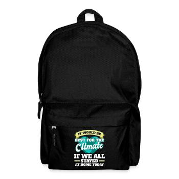 Klima Wenn wir alle zu Hause bleiben würden Tag de - Rucksack - Schwarz - Vorne