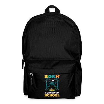 Born To Drum Forced To School Drum Set - Drummer - Rucksack - Schwarz - Vorne