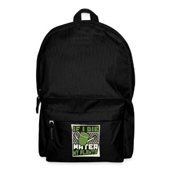 Si je meurs, arrosez mes plantes Parcelle horticole - Sac à dos - noir - Devant
