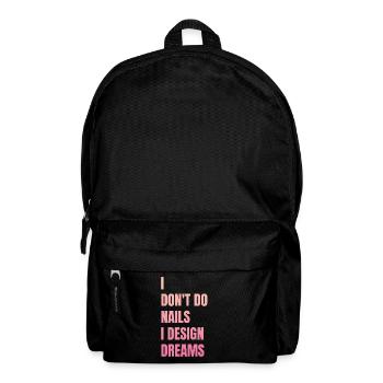 Ich Mache Keine Nägel, Ich Entwerfe Träume - Rucksack - Schwarz - Vorne